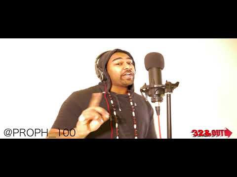32 & OUT Presents : PROPH  (Freestyle)
