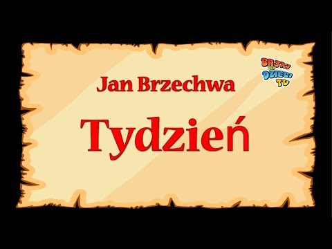 Tydzień - Jan Brzechwa - znane wierszyki dla dzieci czytane do poduszki