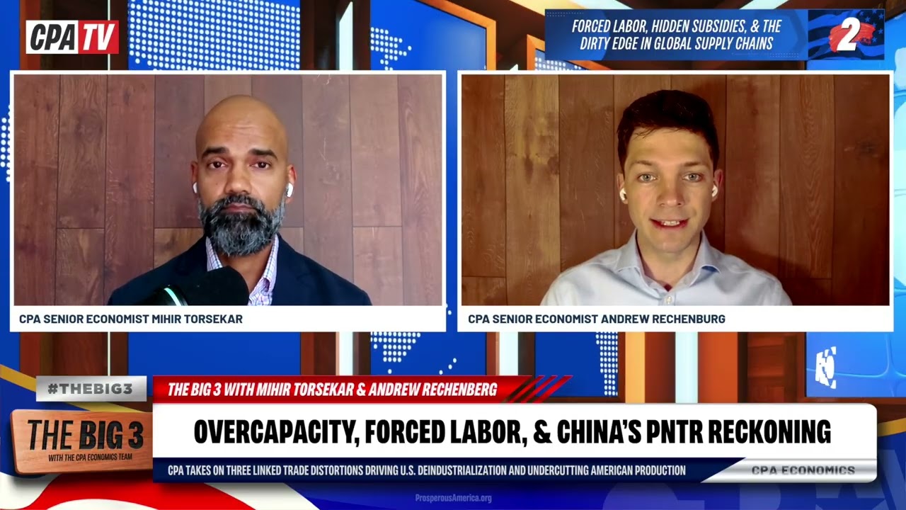 The Big 3: Overcapacity, Forced Labor, and China's PNTR Reckoning