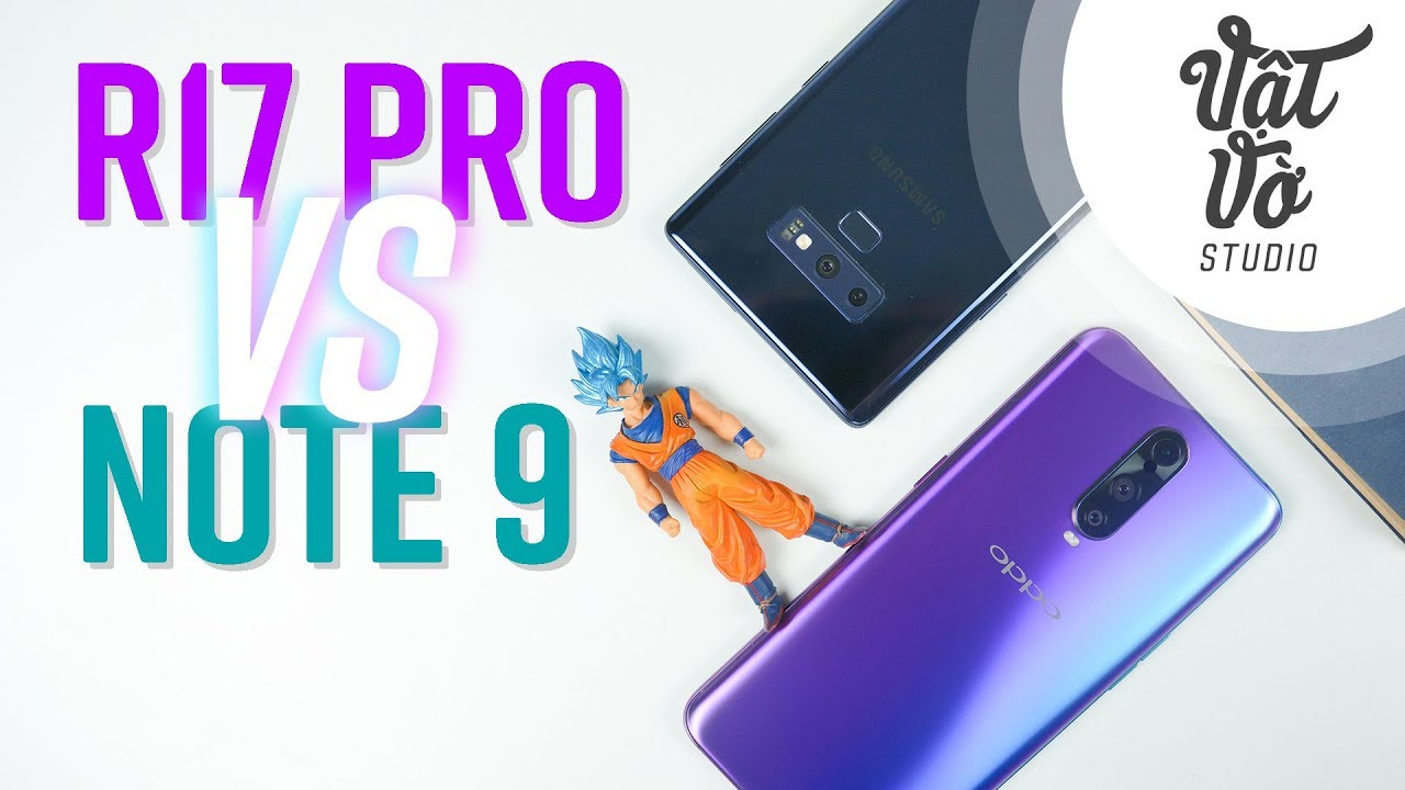 So sánh Oppo R17 Pro vs Galaxy Note 9
