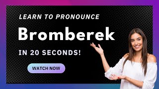 How to pronounce Bromberek