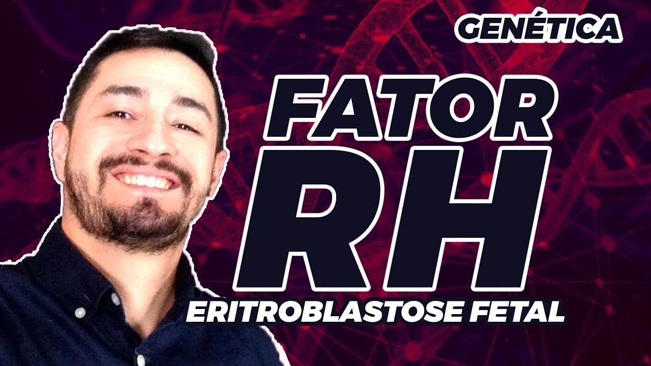 GENÉTICA DO SANGUE | FATOR RH