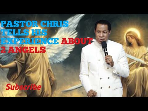PASTOR CHRIS TELLS HIS EXPERIENCE ABOUT 2 ANGELS//PASTOR CHRIS OYAKHILOME