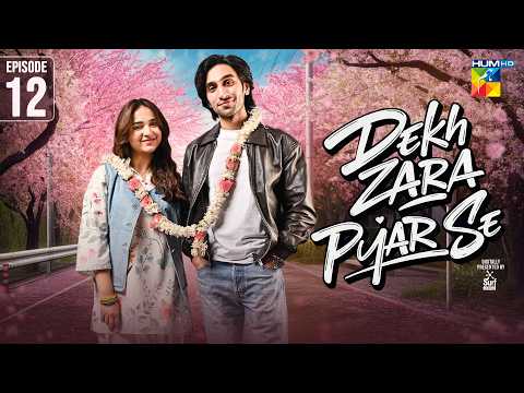 Dekh Zara Pyar Se - Episode 12 - 02 March 2026 - [ Yumna Zaidi & Hamza Sohail ] HUM TV