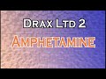 DRAX Ltd 2 - Amphetamine