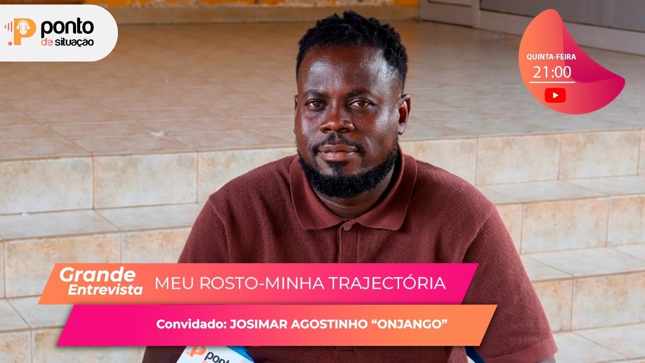"MEU ROSTO-MINHA TRAJECTÓRIA" COM JOSIMAR AGOSTINHO ONJANGO