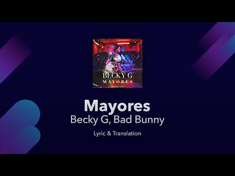 Becky G, Bad Bunny - Mayores Lyrics English and Spanish - Translation / Subtitles
