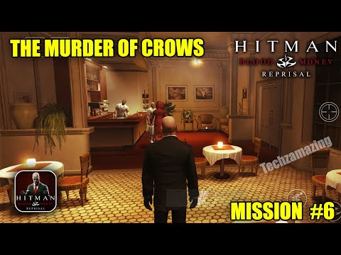 Hitman: Blood Money Reprisal THE MURDER OF CROWS Gameplay Walkthrough | Mission #6