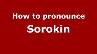 How to pronounce Sorokin