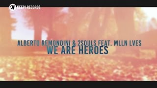 Alberto Remondini, 2SOULS Ft. Mlln Lves - We Are Heroes