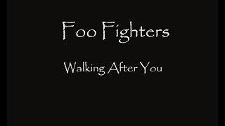 Foo Fighters - Walking After You ( Lyric HQ )