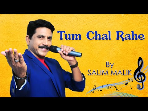 Tum Chal Rahe | Salim Malik