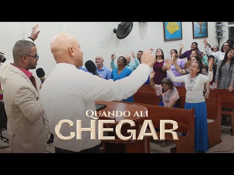 Quando Ali Chegar - Tabernáculo Redenção