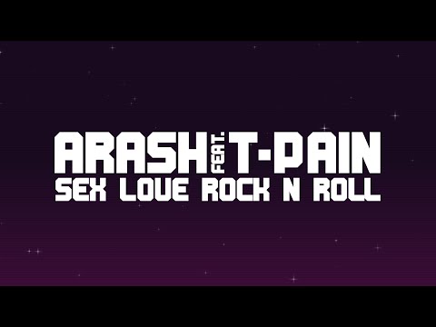 Arash feat. T-Pain - Sex Love Rock N Roll (Remix) [Lyrics]