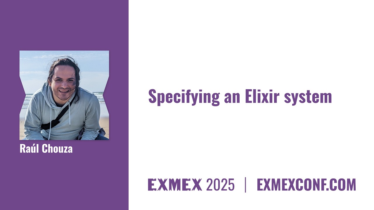 Specifying an Elixir system by Raúl Chouza