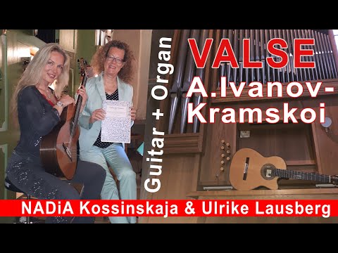 Valse Guitar & Organ A. Ivanov-Kramskoi NADiA Kossinskaja & Ulrike Lausberg