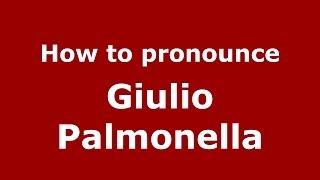 How to pronounce Giulio Palmonella