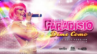 Paradisio - Dime Como ( Radio Edit Version) - AUDIOVIDEO - From Tarpeia Album