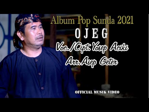 Ojeg - Yosep Aciki ( Official Video Original )