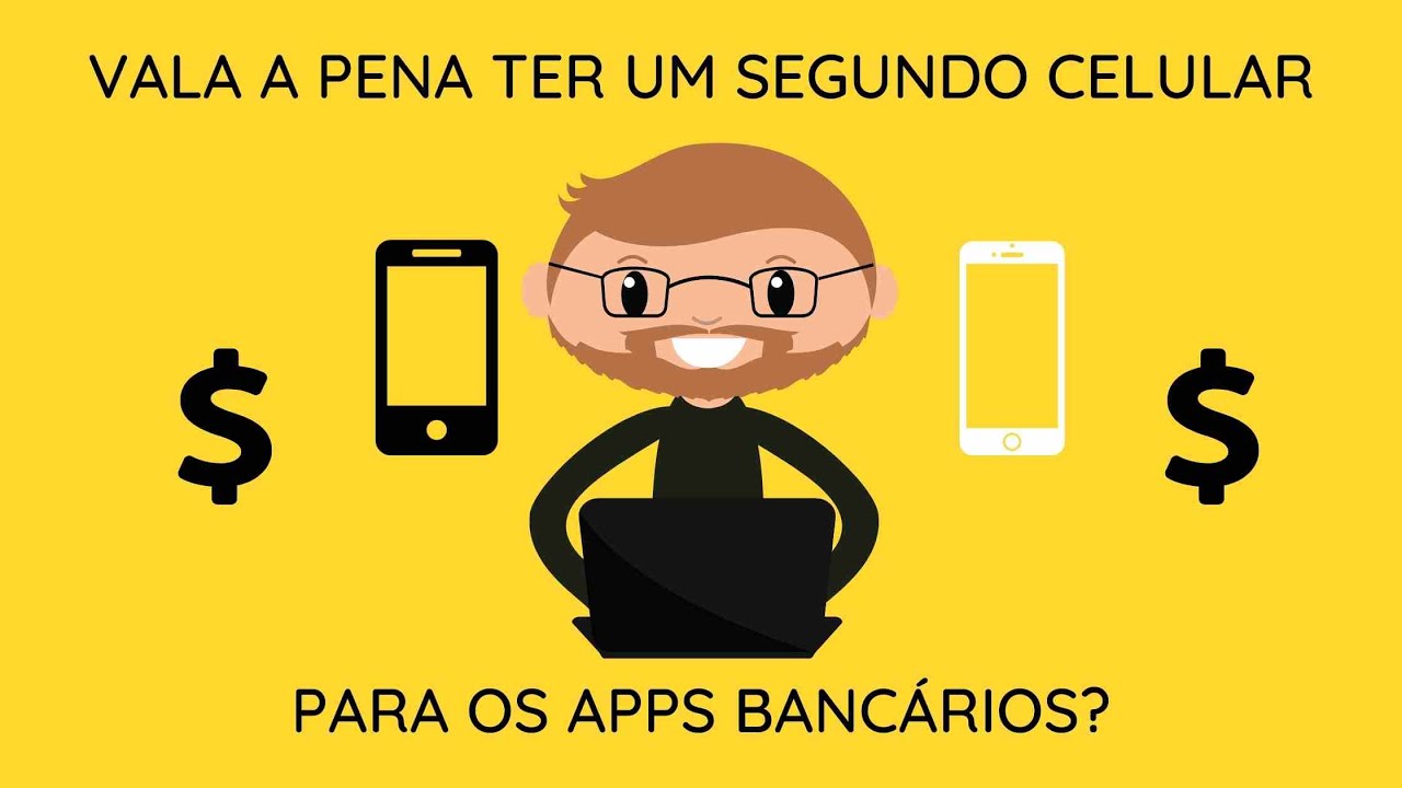 VALE A PENA TER UM SEGUNDO CELULAR PARA BANCOS?