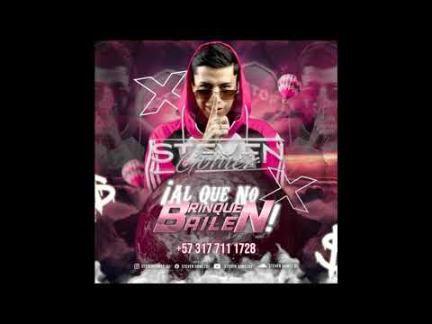 AL QUE NO BRINQUEN BAILEN - STEVEN GOMEZ LIVE
