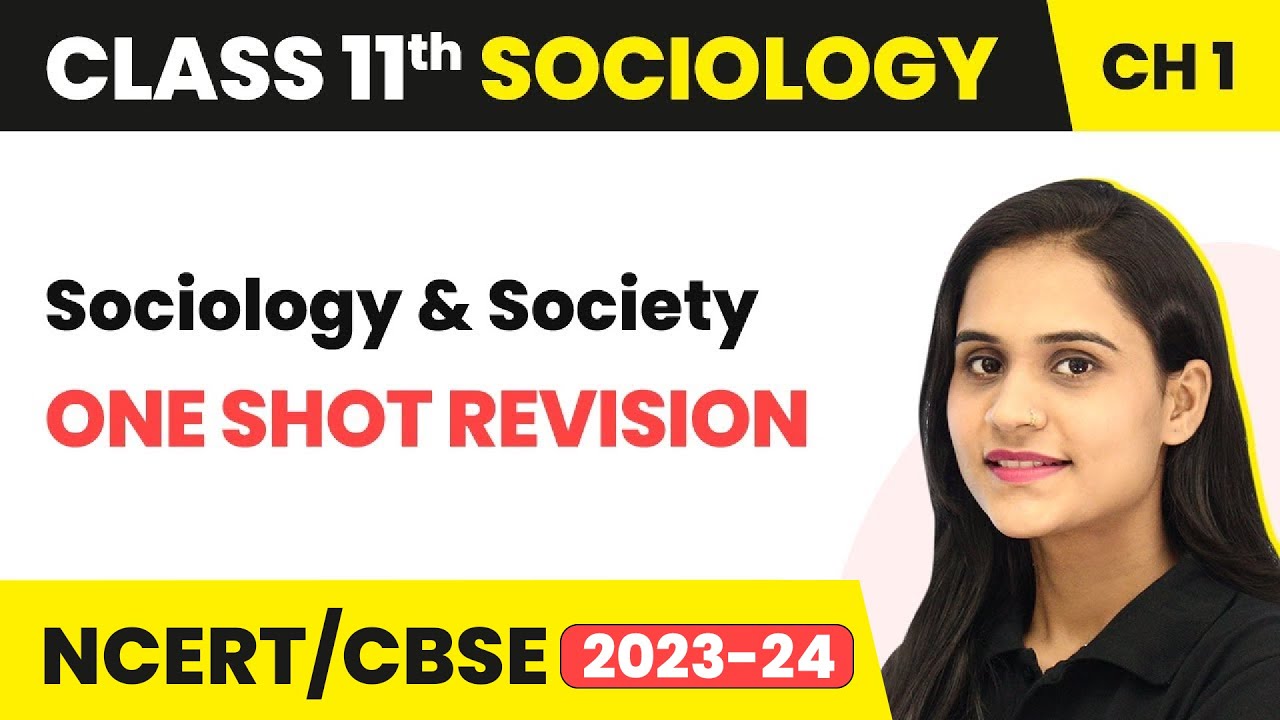 Sociology and Society - One Shot Revision | Class 11 Sociology Chapter 1