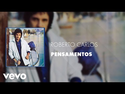 Pensamentos - Roberto Carlos