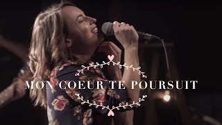 Mon Coeur Te Poursuit