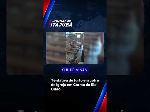 Tentativa de furto em cofre de igreja em Carmo do Rio Claro, Minas Gerais