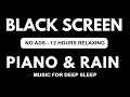 Peaceful Piano Soft Rain 12 Hours Without ADS For Relaxing Music Stress Relief Sleep Music