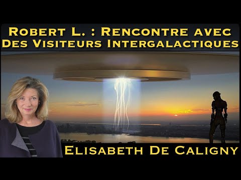 « Robert L. : Rencontre avec des visiteurs intergalactiques » avec Elisabeth de Caligny - NURÉA TV