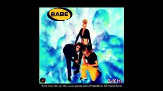 Babe - Call Me (Compilation Only) (90's Dance Music) ✅