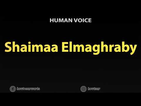 How To Pronounce Shaimaa Elmaghraby شيماء المغربي