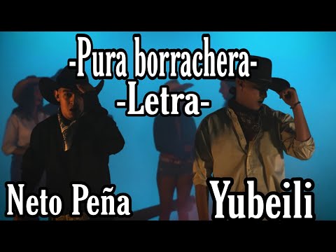 Pura borrachera//Letra//Neto Peña//Yubeili