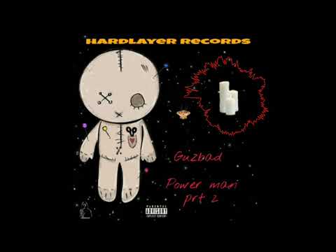 GuzBad-Power Man (Prt2) Oficial Audio