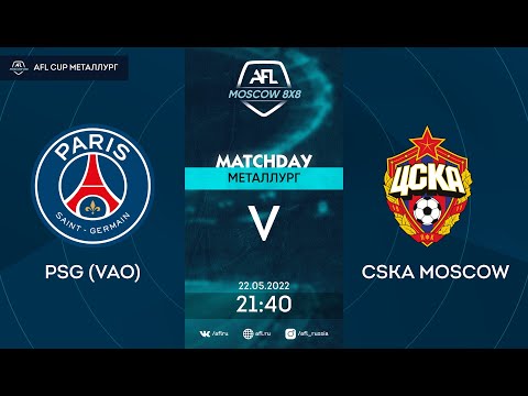 AFL22. AFL Cup Металлург.Day 5. PSG (VAO) - CSKA Moscow