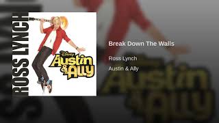 Ross Lynch - Break Down The Walls (Austin &amp; Ally: Soundtrack)
