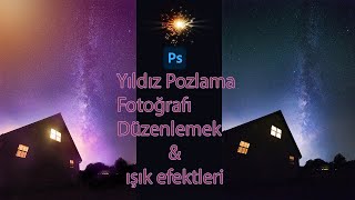 Photoshop Işık efektleri ve yıldız pozlama fotoğrafı düzenemek
