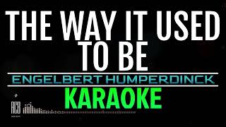 Download lagu THE WAY IT USED TO BE | ENGELBERT HUMPERDINCK | KARAOKE mp3