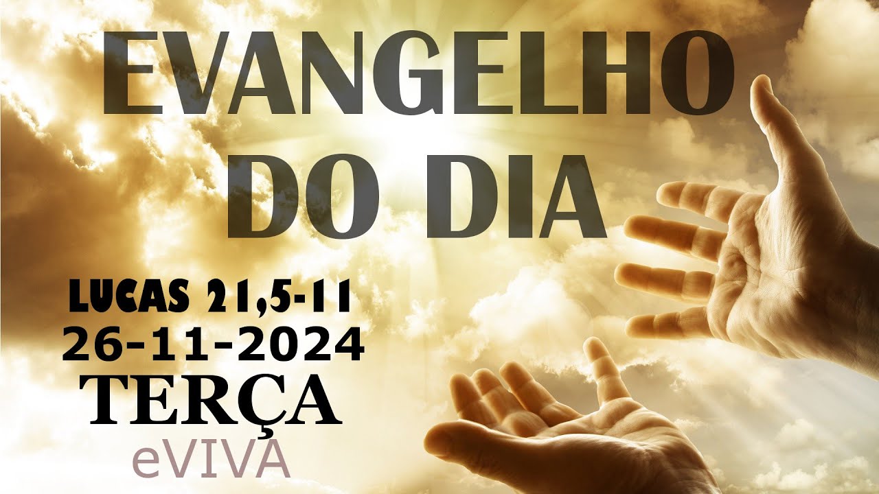 EVANGELHO DO DIA 26/11/2024 Lc 21,5-11  HOMILIA DIÁRIA DE HOJE LITURGIA DIÁRIA eVIVA