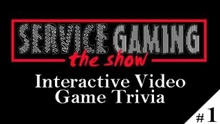 Service Gaming #1: Interactive Video Game Trivia (Start)