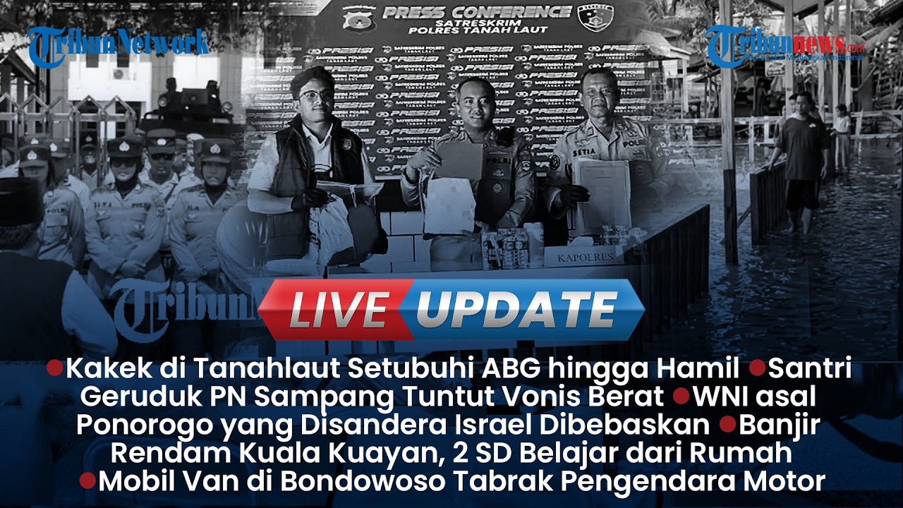 LIVE UPDATE SIANG: Kakek di Tala 10 Kali Setubuhi ABG hingga Hamil, Aksi Guru Kendari Kejar Maling