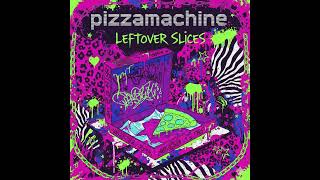 Download lagu pizzamachine - Leftover Slices (crunkcore 2026)  mp3