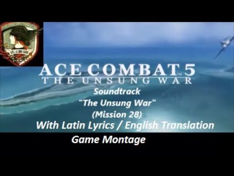 Game Soundtrack "The Unsung War" Ace Combat 5 with Latin Lyrics / English Translation OST