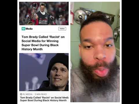 Tom Brady Called RACIST for winning the super bowl during black history month