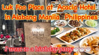 Luk foo Place at Acacia Hotel I ALABANG Manila Philippines 🇵🇭 Iwent to. Birthday party 🎂🎂🎂🎂🎂❤️