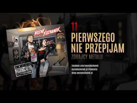 11. Nocny Kochanek - Pierwszego Nie Przepijam (oficjalny odsłuch albumu)