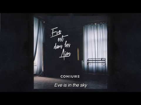 Consume - Eve Est Dans Les Airs [Audio]