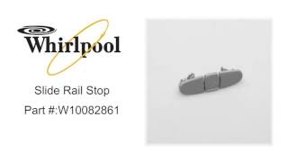 Whirlpool Dishwasher Dishrack Slide Rail Stop Part # W10082861