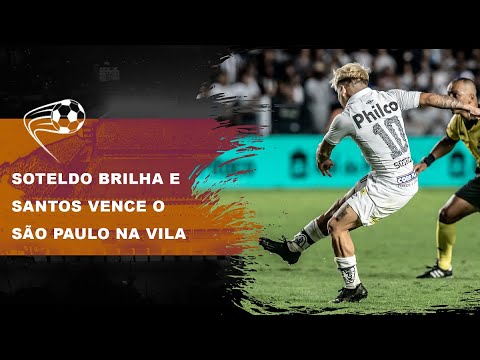 Soteldo brilha e Santos vence o São Paulo pelo Campeonato Brasileiro